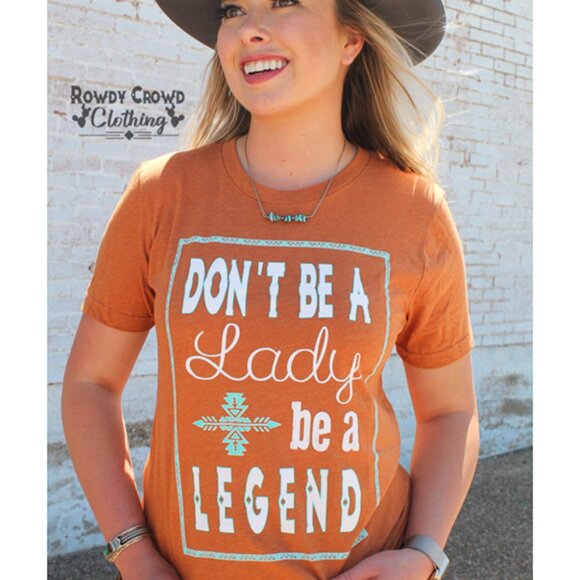 Don't Be A Lady Be a Legend Tee Women's - Picture 1 of 1